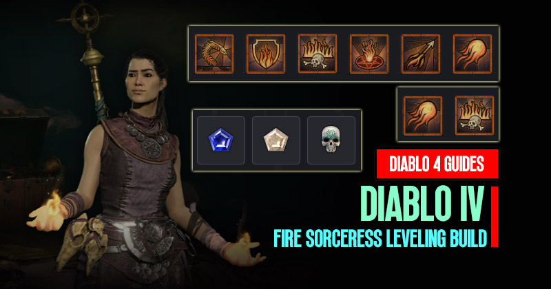 Diablo 4 Fire Sorceress League Starter Leveling Build
