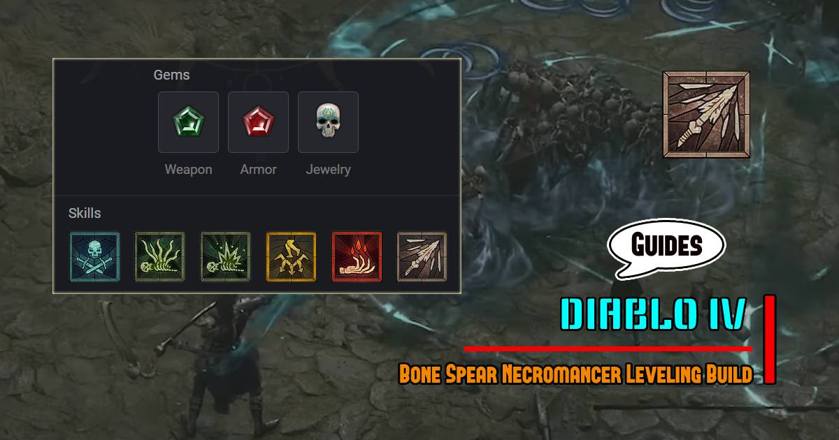 Diablo 4 Bone Spear Necromancer Season Starter Leveling Build Guides