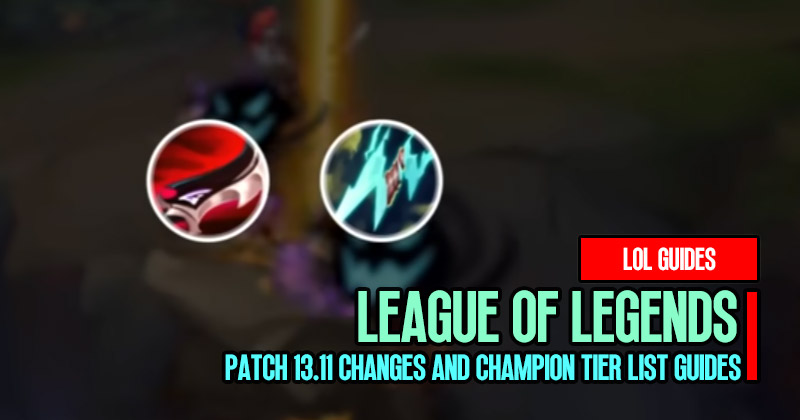 League of Legends Patch 13.11 Changes and Champion Tier List Guides