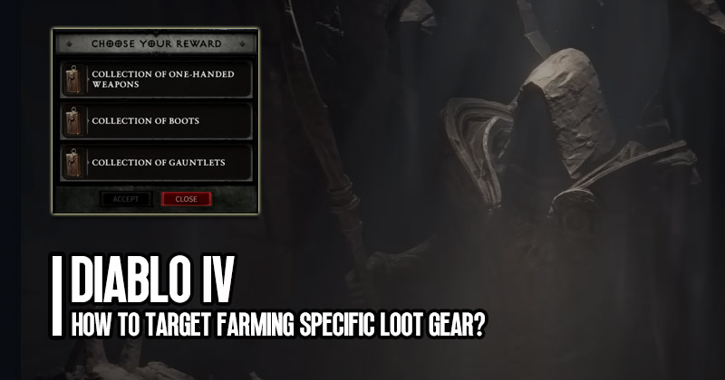 How to Target Farming Diablo 4 Specific Loot Gear?
