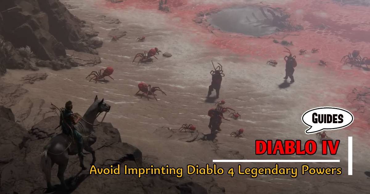 Why Avoid Imprinting Diablo 4 Legendary Powers on Main Weapon When Early Leveling?