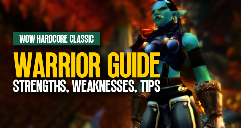 WOW Hardcore Classic Warrior: Strengths, Weaknesses, and Tips