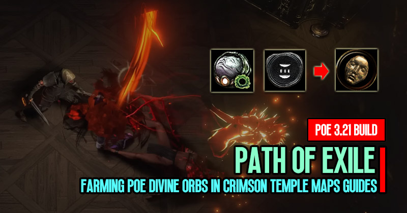 Farming Poe Divine Orbs in Crimson Temple Maps Guides