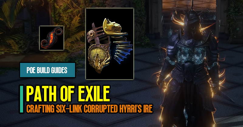 PoE Crafting Six-Link Corrupted Hyrri