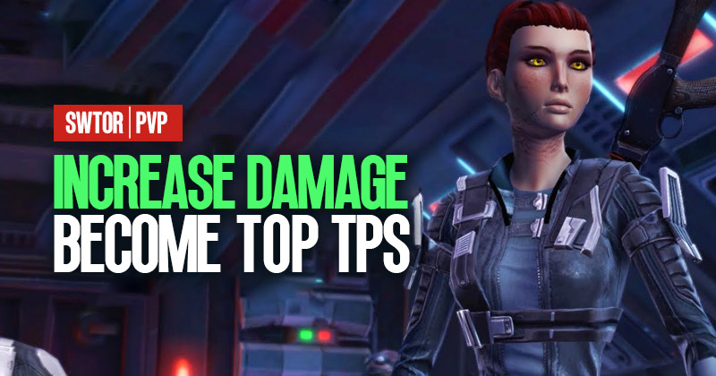 How To Increase Damage To Become Top DPS In PVP | SWTOR?