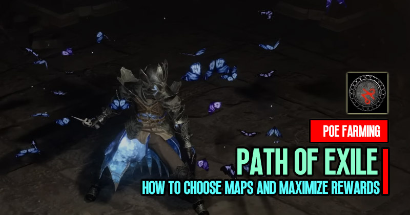 POE Guides: How to Choose Maps and Maximize Rewards?