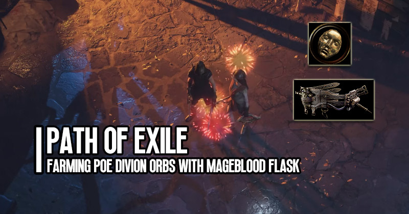 Farming Poe Divine Orbs with MageBlood Flask Strategy Guides
