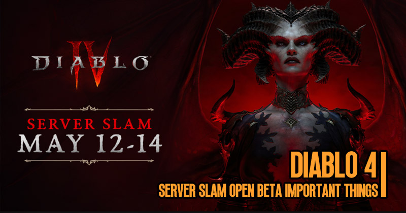 Diablo 4 Server Slam Open Beta Important Things You Need Kown