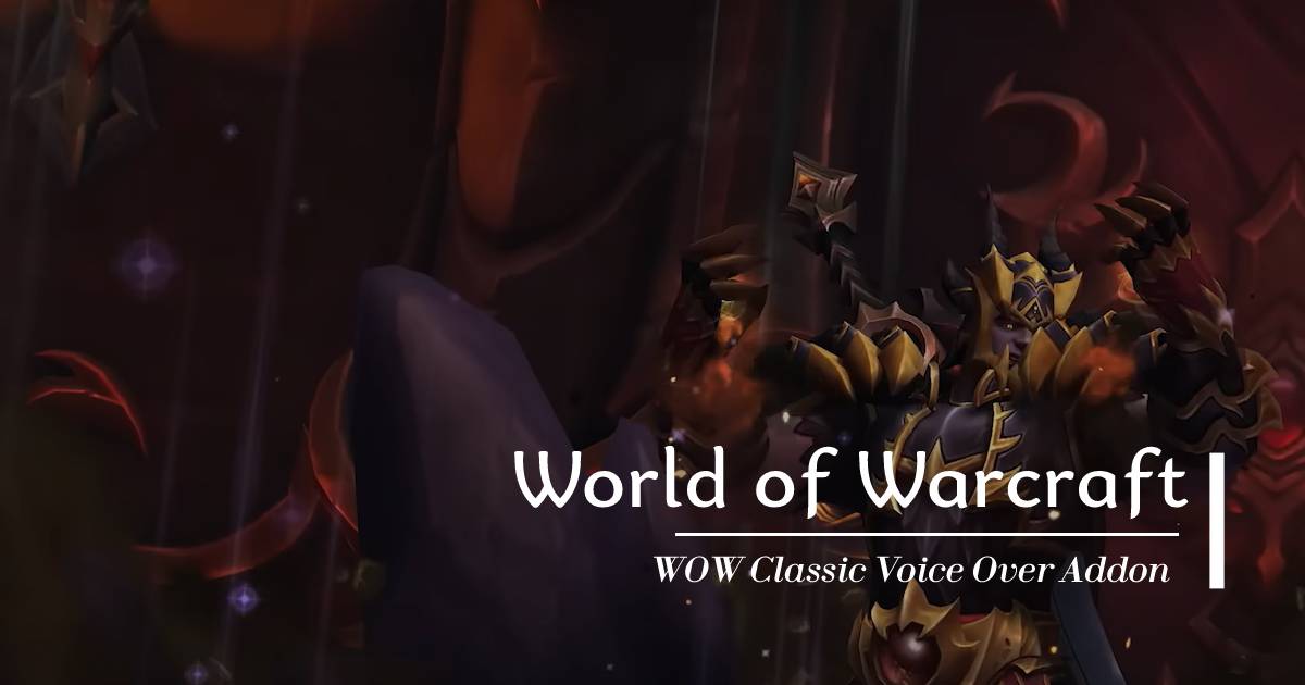 WOW Classic Voice Over Addon Offer an immersive gameplay experience