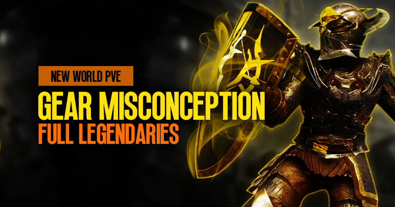 New World Gear: Debunking the Misconception of Full Legendaries in PvE