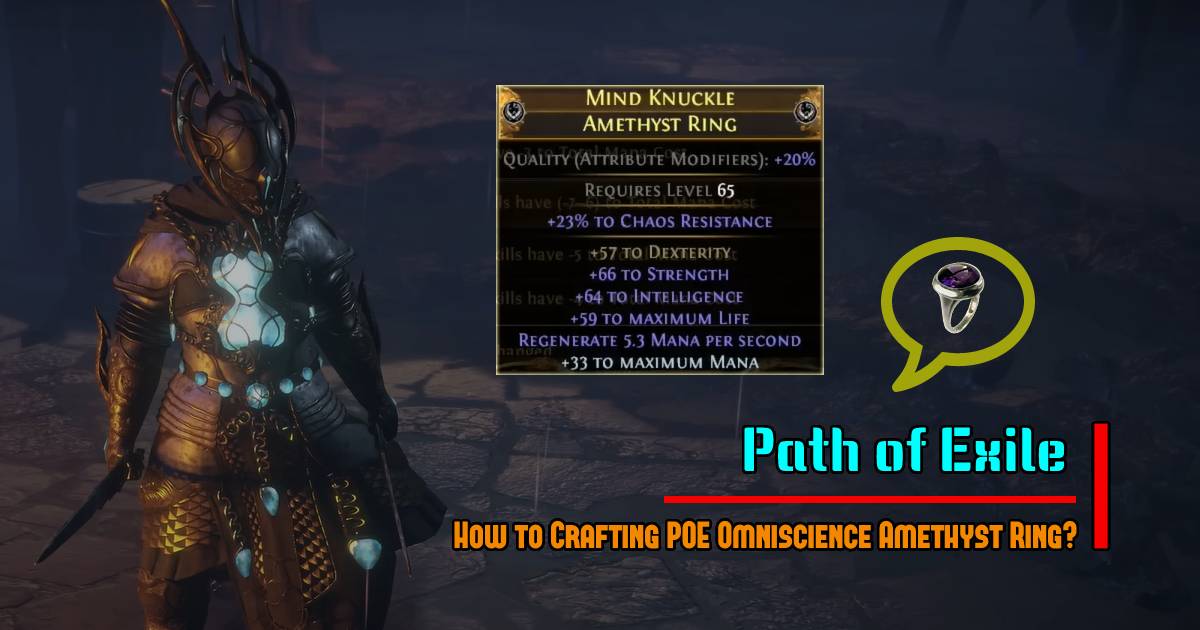 How to Crafting POE Omniscience Amethyst Ring with High Attributes?