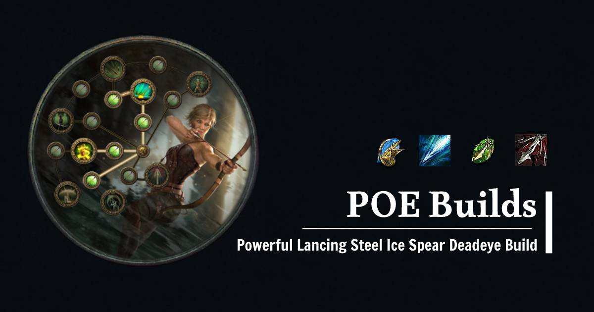 PoE 3.21 Powerful CoC Lancing Steel Ice Spear Deadeye Build