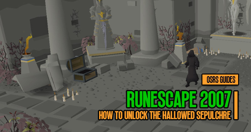 OSRS Guide: How to Unlock the Hallowed Sepulchre