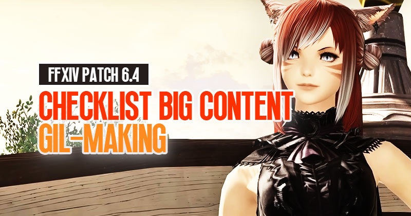 FFXIV Patch 6.4: Checklist for the Big Content & Gil-Making Preparations
