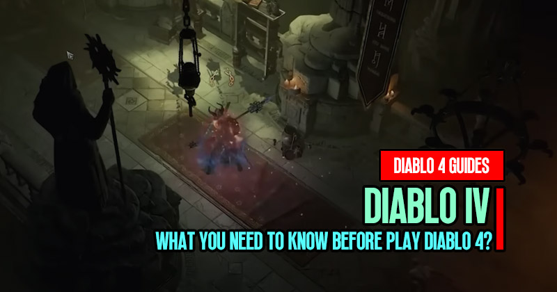 What You Need to Know Before Play Diablo 4?