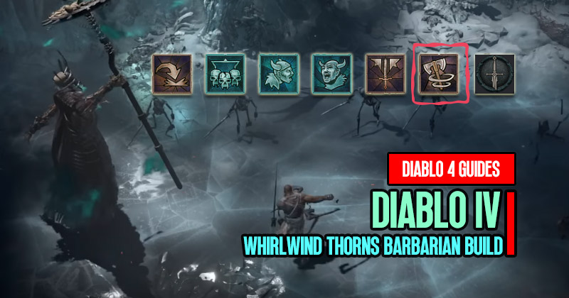 Diablo 4 Whirlwind Thorns Barbarian Season Starter Leveling Build