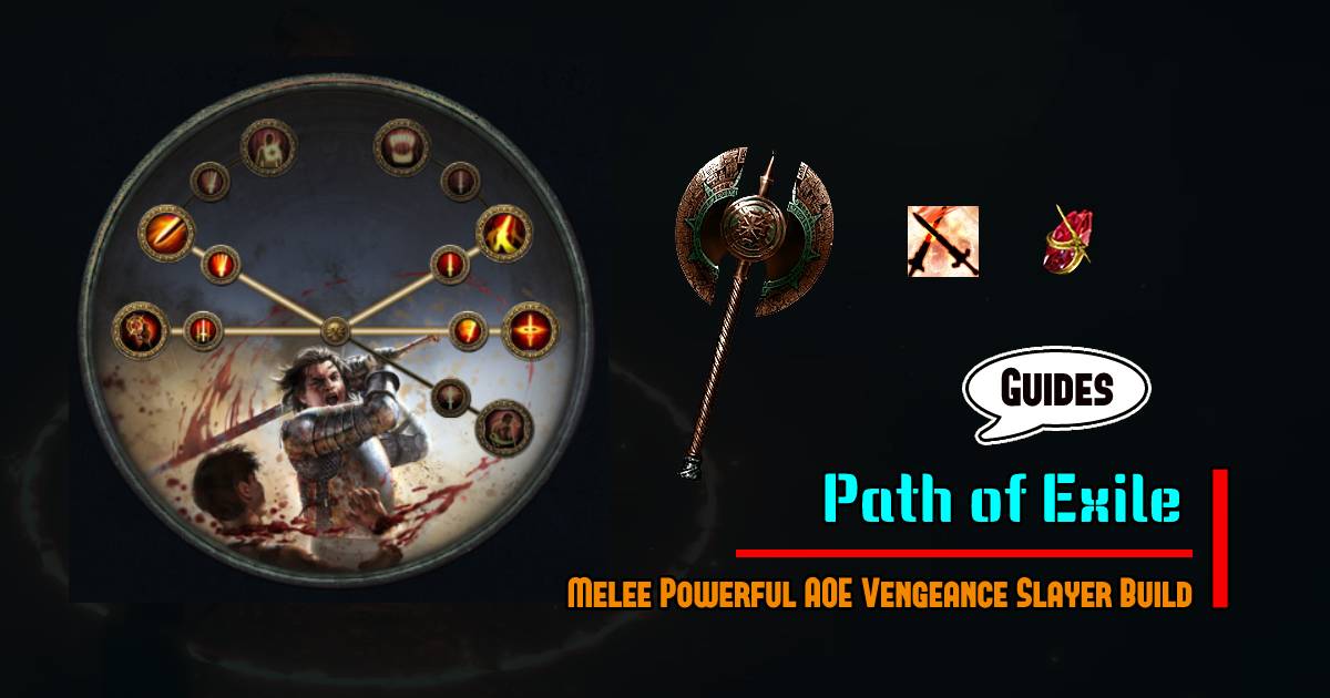 PoE 3.21 Melee Powerful AOE Vengeance Slayer Build