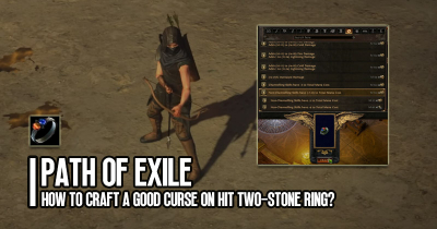 How to Craft a Good Path of Exile Curse on Hit Two-Stone Ring?