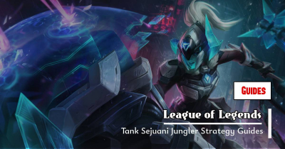 League of Legends Tank Sejuani Jungler Strategy Guides