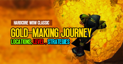 Hardcore WOW Classic Gold-Making Journey: Locations, Level and Strategies