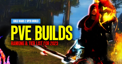 Guild Wars 2 Open World PvE Builds: Ranking & Tier List For 2023