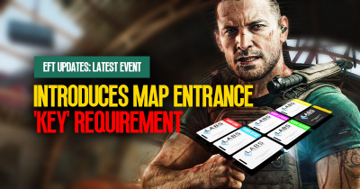 EFT Updates: Introduces Map Entrance 'Key' Requirement in Latest Event