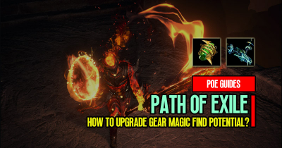 PoE Guide: How to Upgrade Gear Magic Find Potential?
