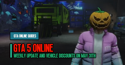 GTA 5 Guide: Weekly Update and Vehicle Discounts on May 31th