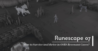 How to Survive and thrive in OSRS Revenant Caves?