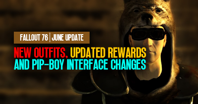 New Outfits, Rewards and Pip-Boy Interface Changes in Fallout 76 | June Update