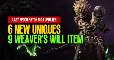 Last Epoch New Uniques and Weaver's Will Item in Rising Flames | Patch 0.9.1 Updates