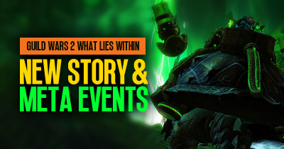 Guild Wars 2 What Lies Within Update: New Story & Meta Events