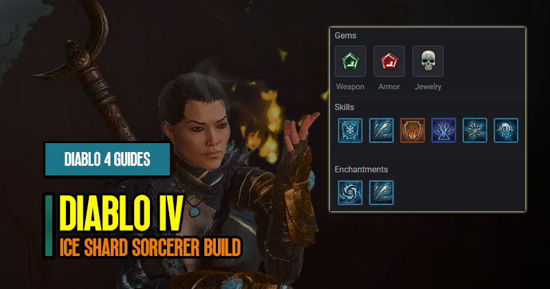 Diablo 4 Patch 1.0.2 Ice Shard Sorcerer Build