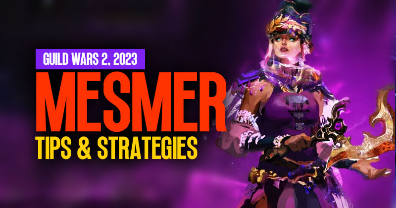 How to master the Mesmer in Guild Wars 2, 2023?