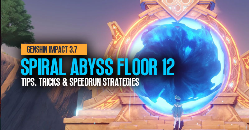 How to easily conquer Spiral Abyss Floor 12 in Genshin Impact 3.7?