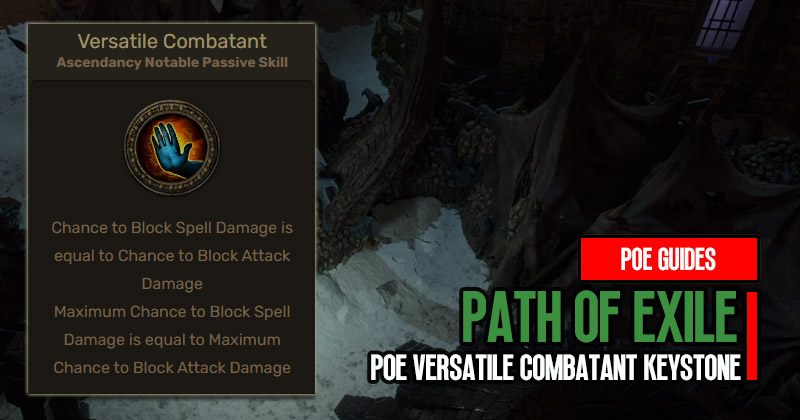 PoE Versatile Combatant Keystone: Mechanics and Potential use in different builds