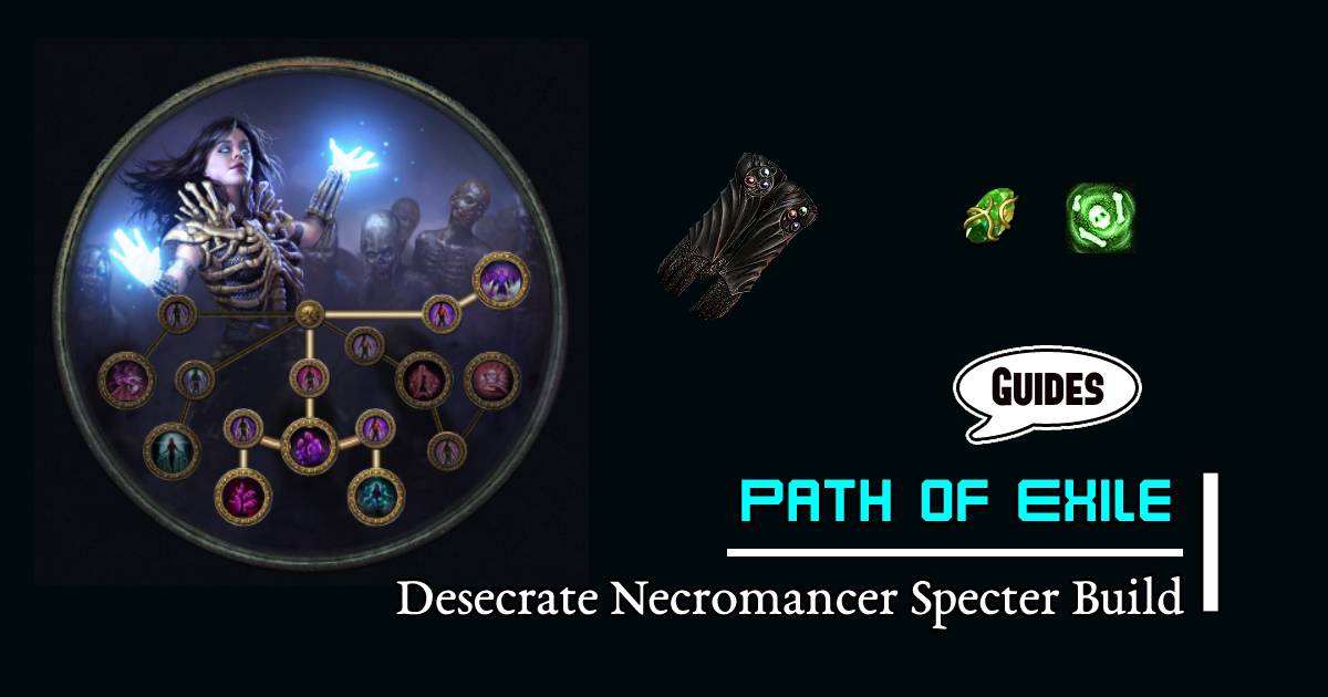 PoE 3.21 FlickerShade Desecrate Necromancer Specter Build