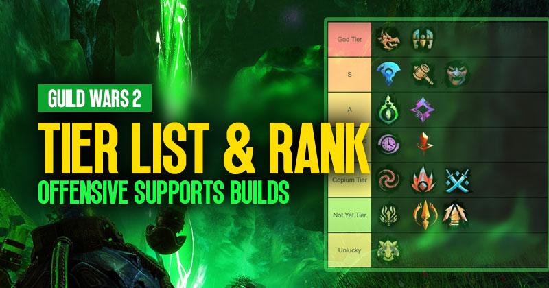 Guild Wars 2 Latest Offensive Supports Builds: Tier List & Ranking