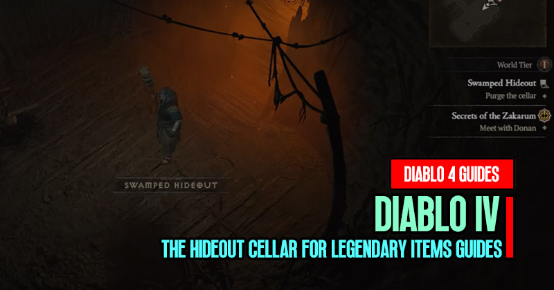 Diablo 4 Exploring the Hideout Cellar for Legendary Items Guides