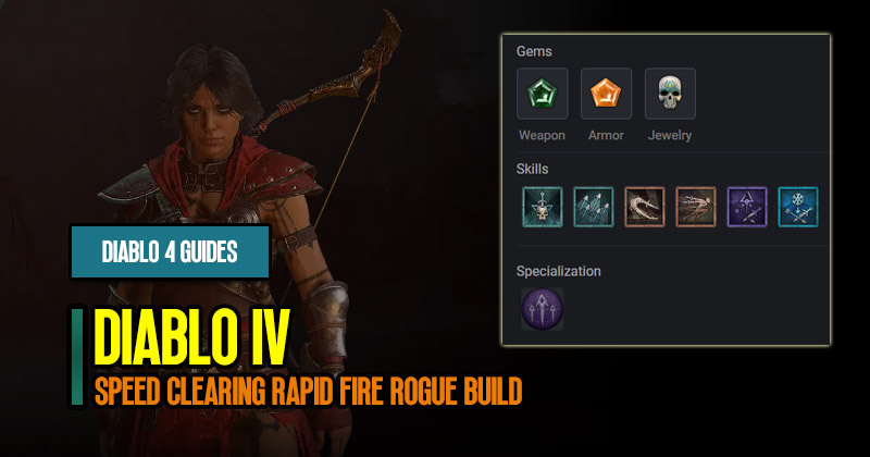 Diablo 4 Speed Clearing Rapid Fire Rogue Build