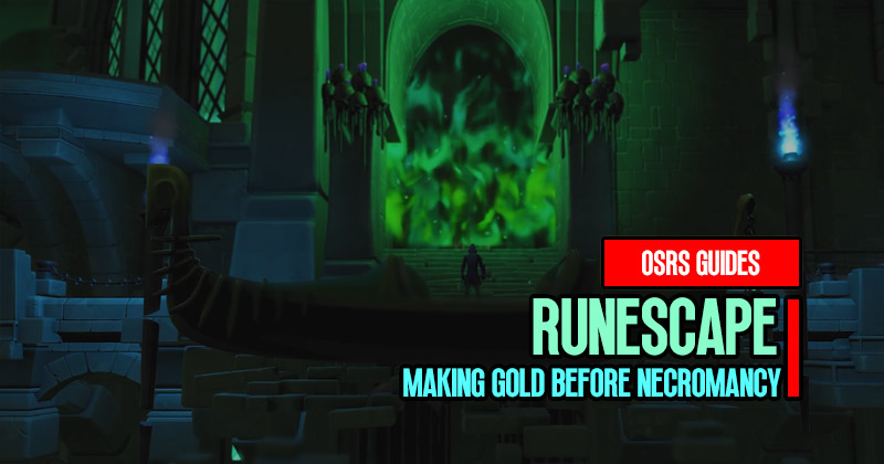 Making Gold Before the Patch 29th Skill in RuneScape Necromancy