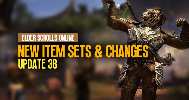 ESO Update 38: New Item Sets and Changes Guide