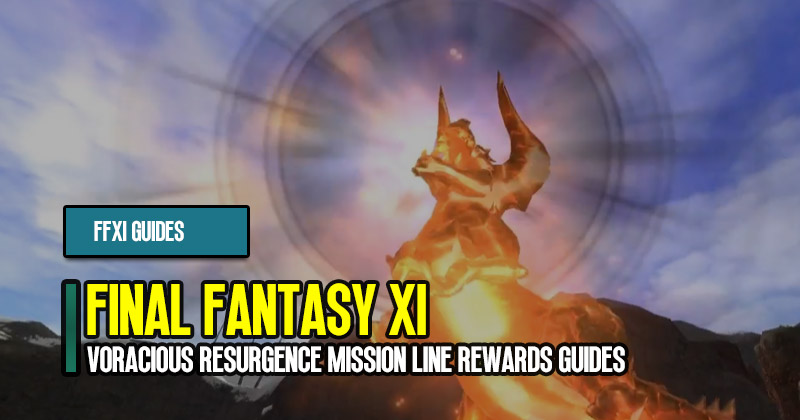 FFXI Voracious Resurgence Mission Line Rewards Guides