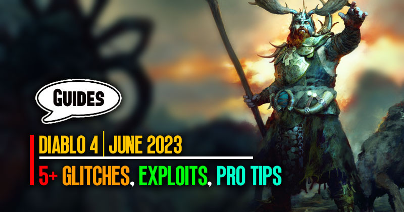 You Need Master To Know 5+ Glitches, Exploits, and Pro Tips in Diablo 4 | June 2023
