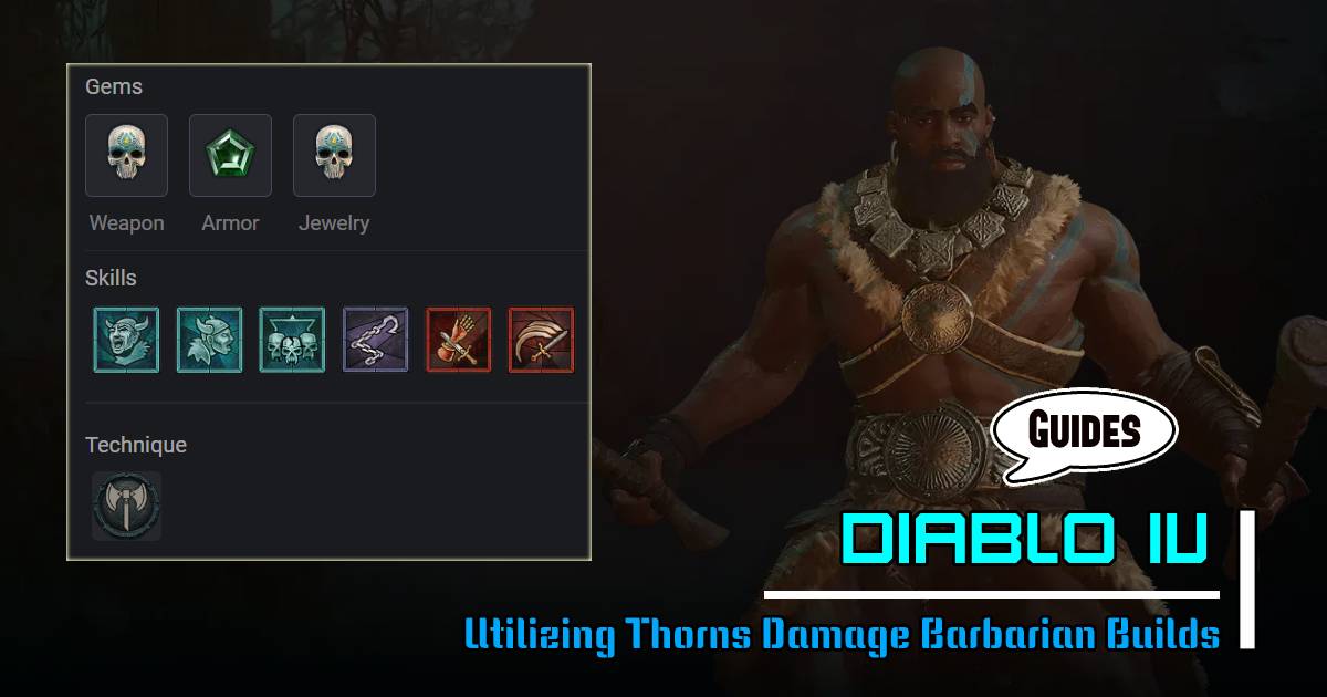 Diablo 4 Patch 1.0.2 Utilizing Thorns Damage Barbarian Builds