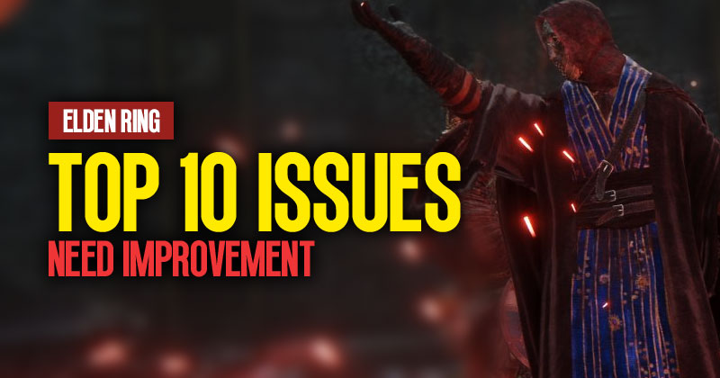 Elden Ring: Top 10 Issues that Need Improvement