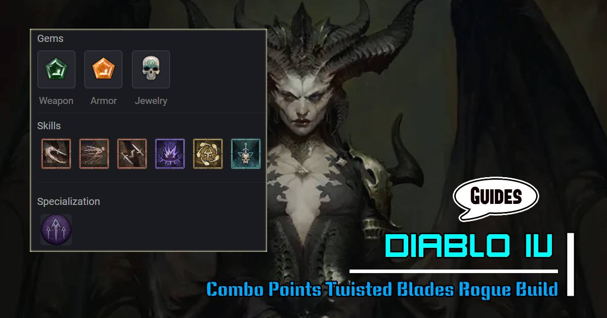 Diablo 4 Patch 1.0.2 Combo Points Twisted Blades Rogue Build