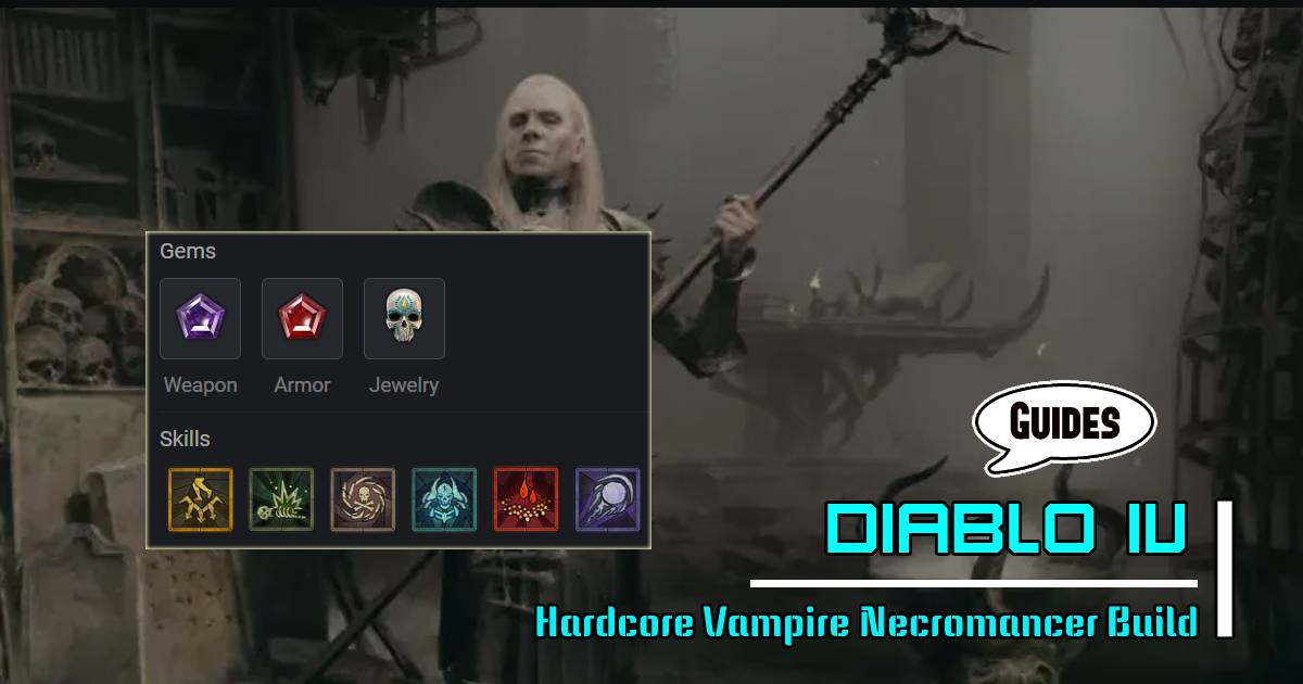 Diablo 4 Patch 1.0.2 Hardcore Vampire Necromancer Build