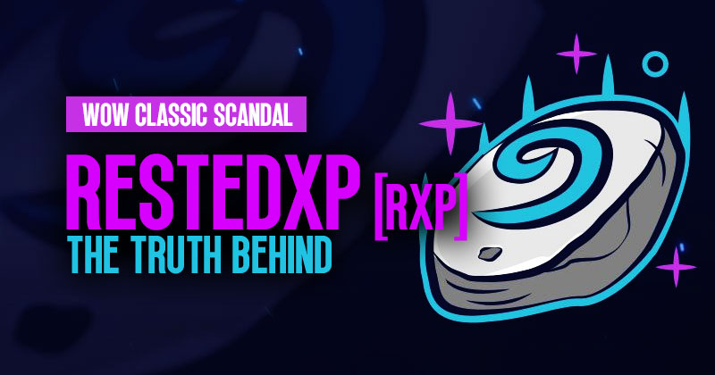 WOW Classic Scandal: The Truth Behind RestedXP (RXP)