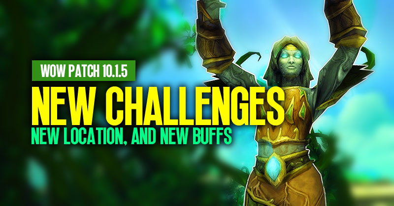 WOW Patch 10.1.5 New Challenges, Location and Buffs: Everything You Need to Know